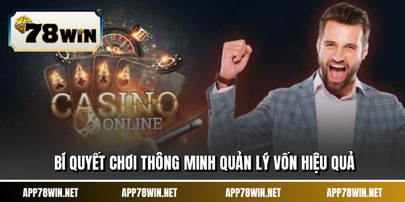 Bí quyết chơi thông minh quản lý vốn hiệu quả