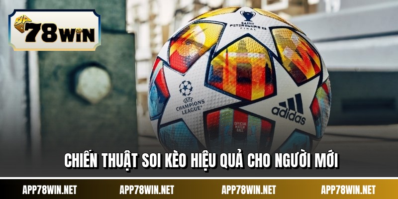 Chiến thuật soi kèo hiệu quả cho người mới