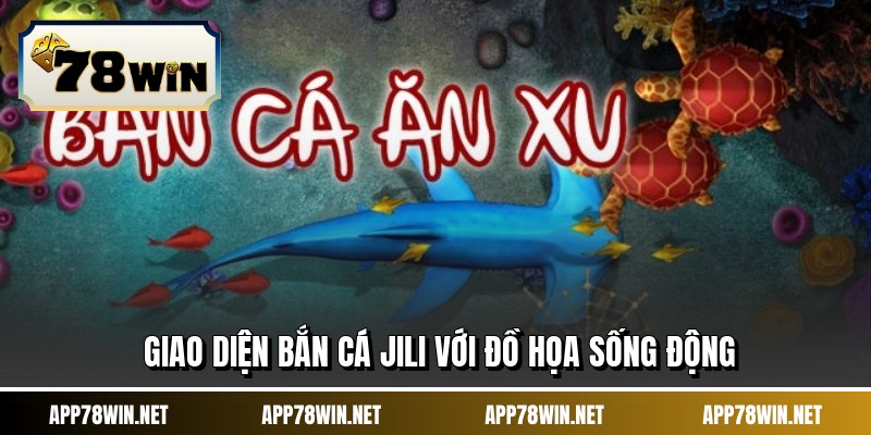 Giao diện bắn cá JILI với đồ họa sống động