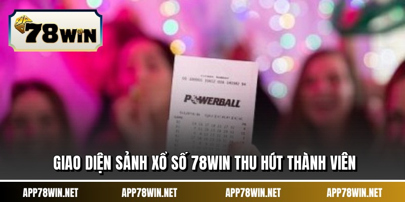Giao diện sảnh xổ số 78WIN thu hút thành viên