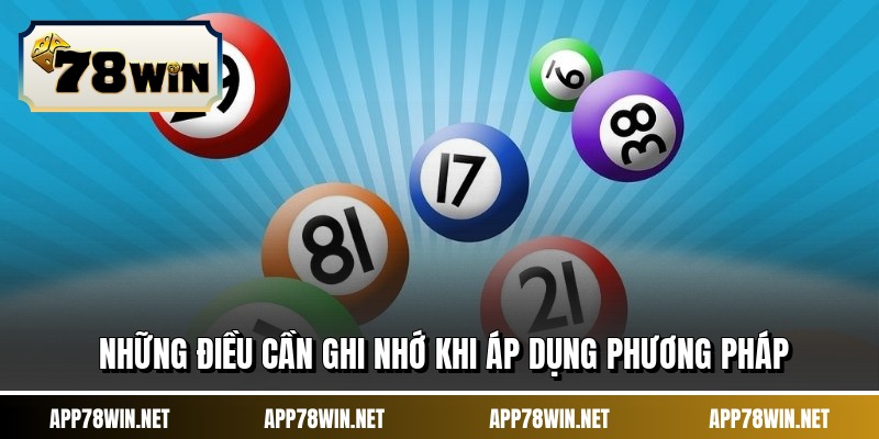 Những điều cần ghi nhớ khi áp dụng phương pháp