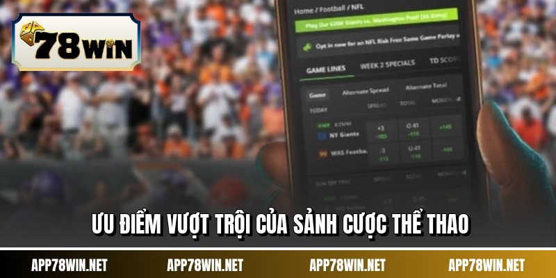 Ưu điểm vượt trội của sảnh cược thể thao